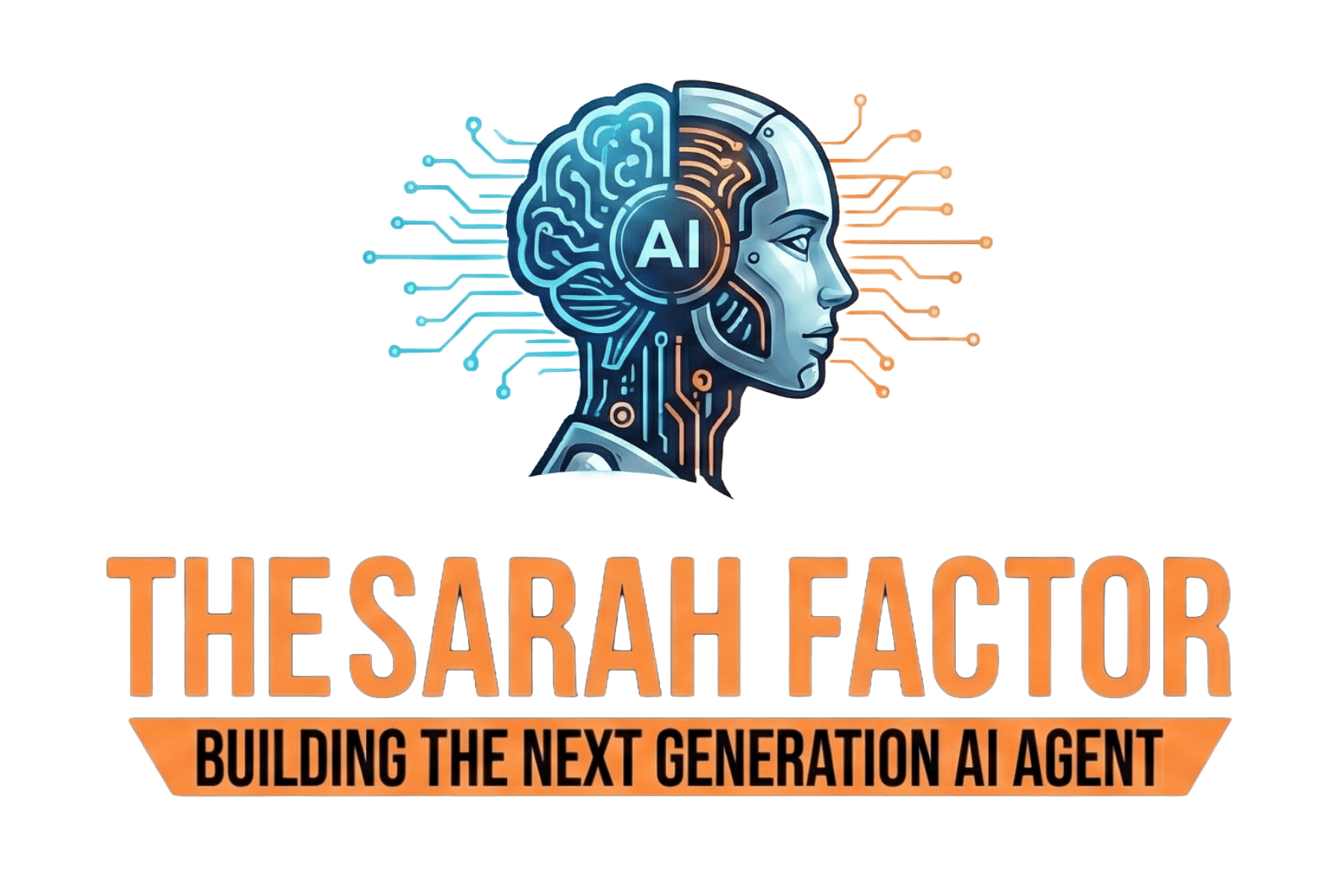 The Sarah Factor — building the next generation AI agent
